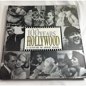 100 Years Hollywood  A Century of Movie Magic by Carol Krenz History of Cinema